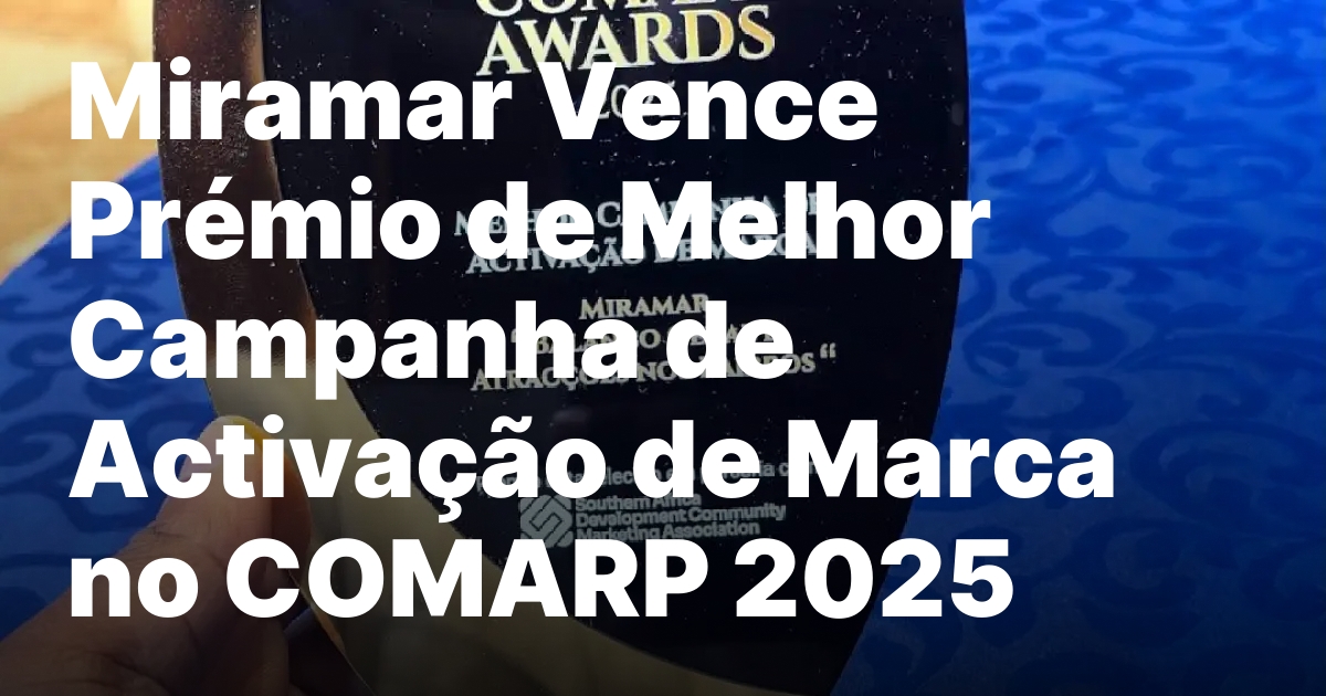 Miramar vence premio de melhor campanha de activacao de marca.jpeg