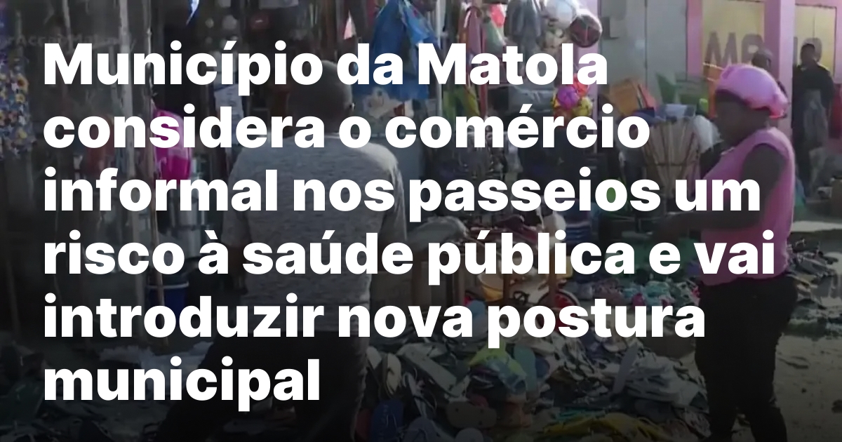 Municipio da matola considera o comercio informal nos passeios um.jpeg