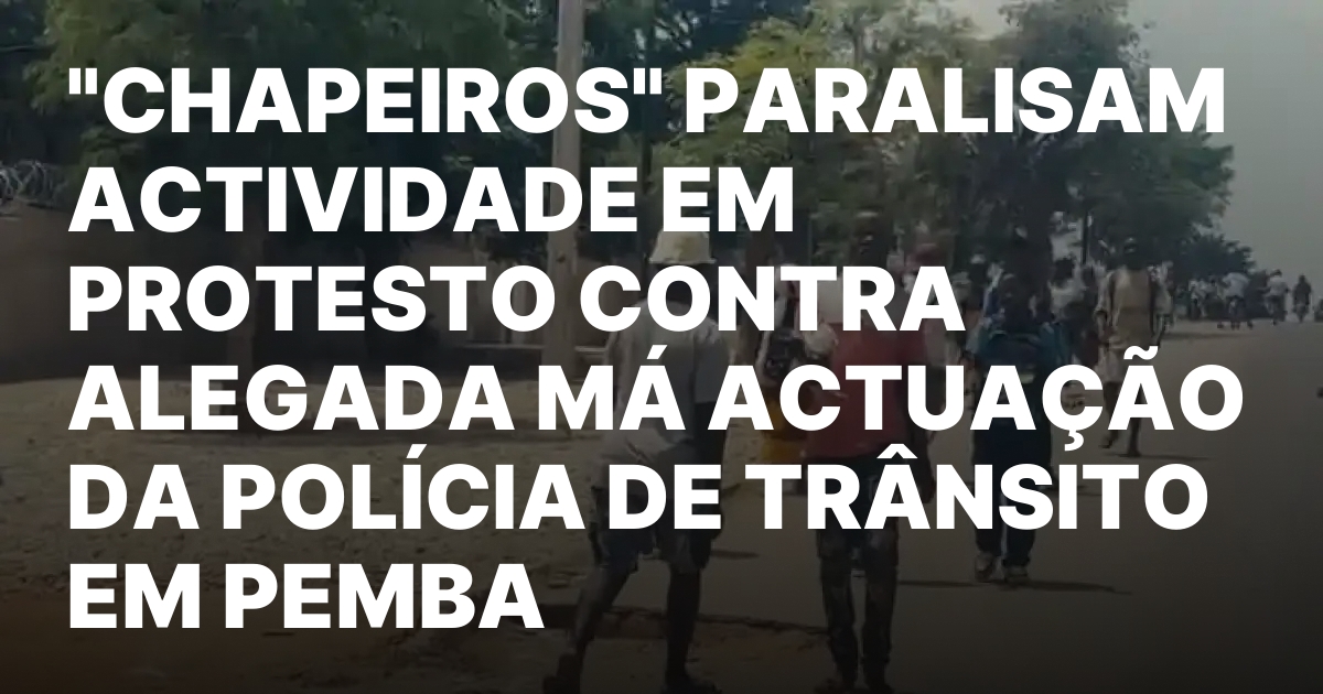 Chapeiros paralisam actividade em protesto contra alegada ma actuacao da.jpeg