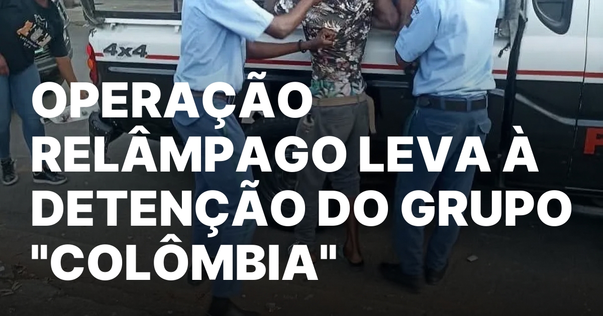 Operacao relampago leva a detencao do grupo colombia.jpeg