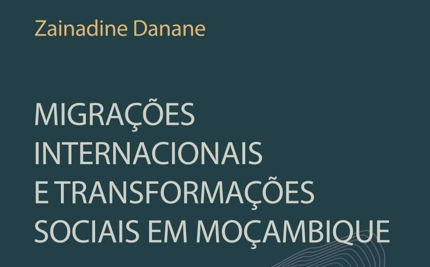 Zainadine danane lanca migracoes internacionais e transformacoes sociais em mocambique.jpeg