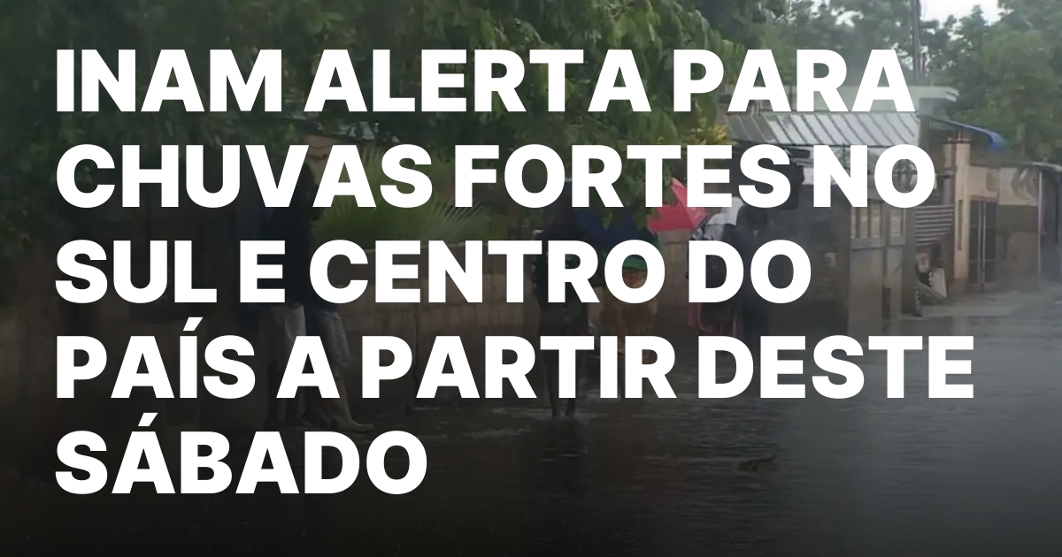 Inam alerta para chuvas fortes no sul e centro do.jpeg