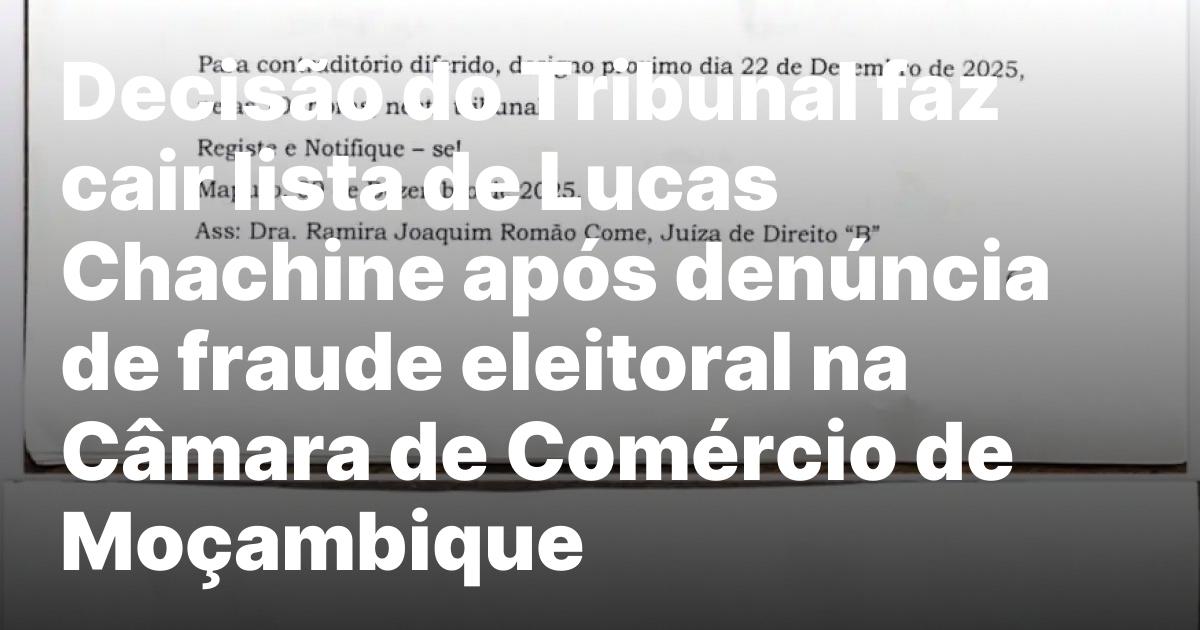 Decisao do tribunal faz cair lista de lucas chachine apos.jpeg