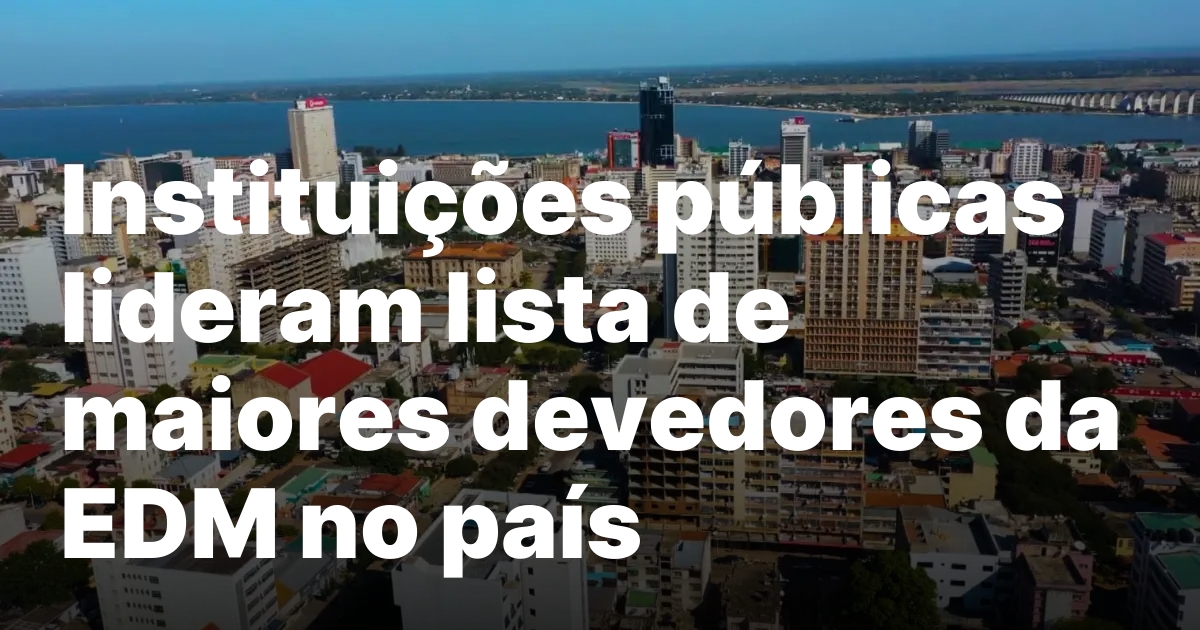 Principais devedores e desafios na electricidade.jpeg