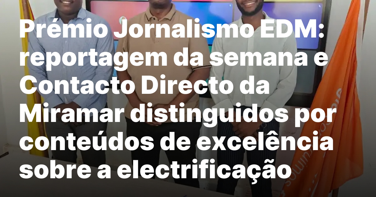 Televisao miramar vence concurso de jornalismo edm 2025.jpeg