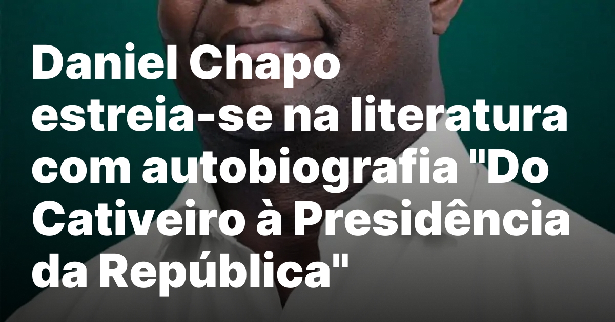 1768509797 Daniel Chapo Lanca Autobiografia em Prol de Vitimas em Mocambique.jpeg