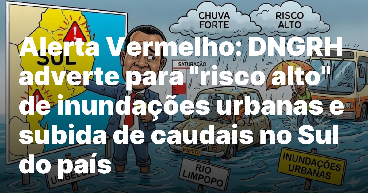 Alerta de Inundacoes em Maputo e Matola ate 12 de.jpeg