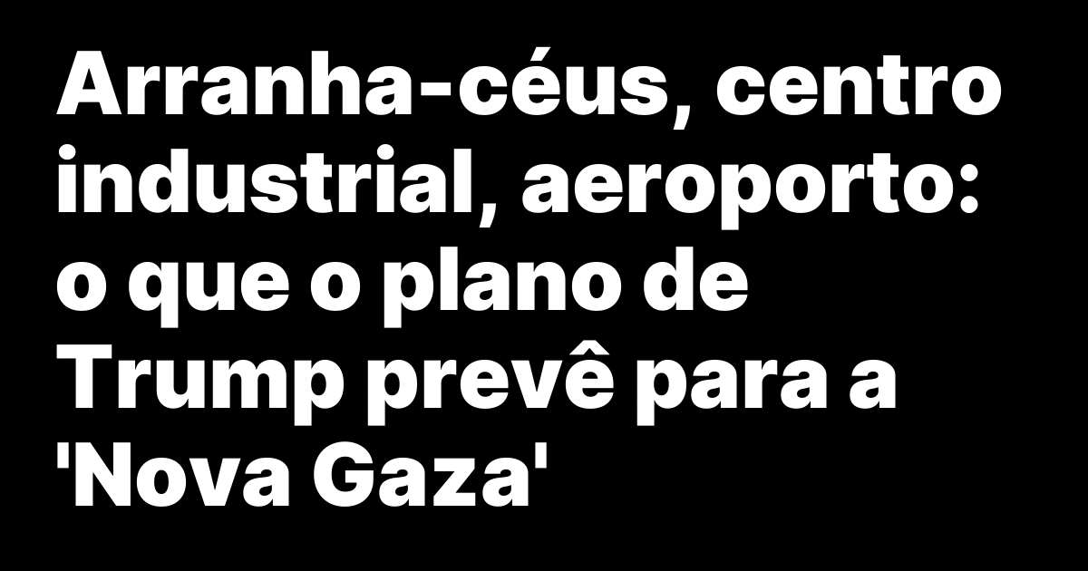 Arranha ceus centro industrial aeroporto o que o plano de Trump.jpeg