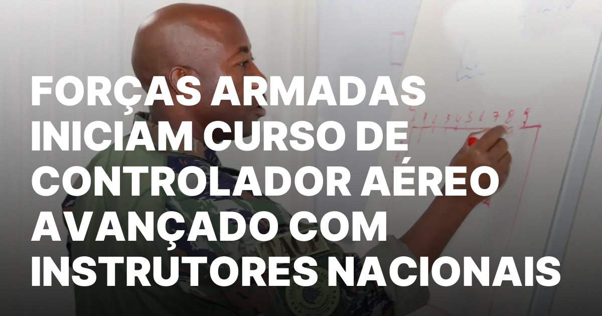 FORCAS ARMADAS INICIAM CURSO DE CONTROLADOR AEREO AVANCADO COM INSTRUTORES.jpeg