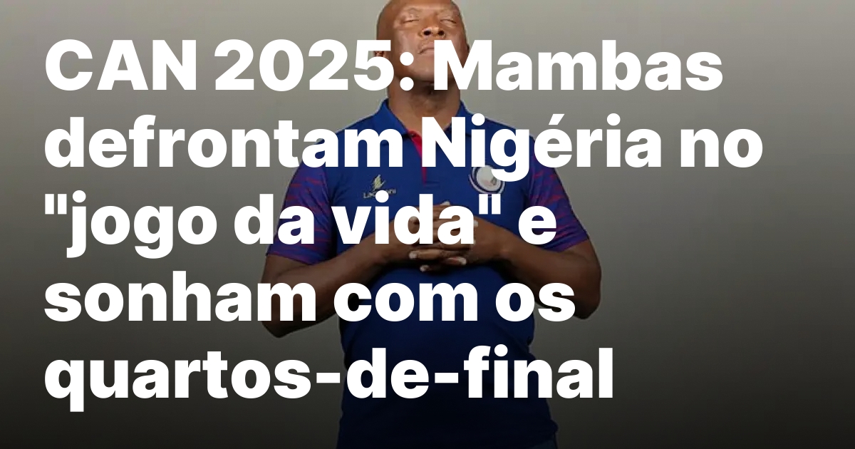 Mambas em busca de vitoria historica contra a nigeria.jpeg