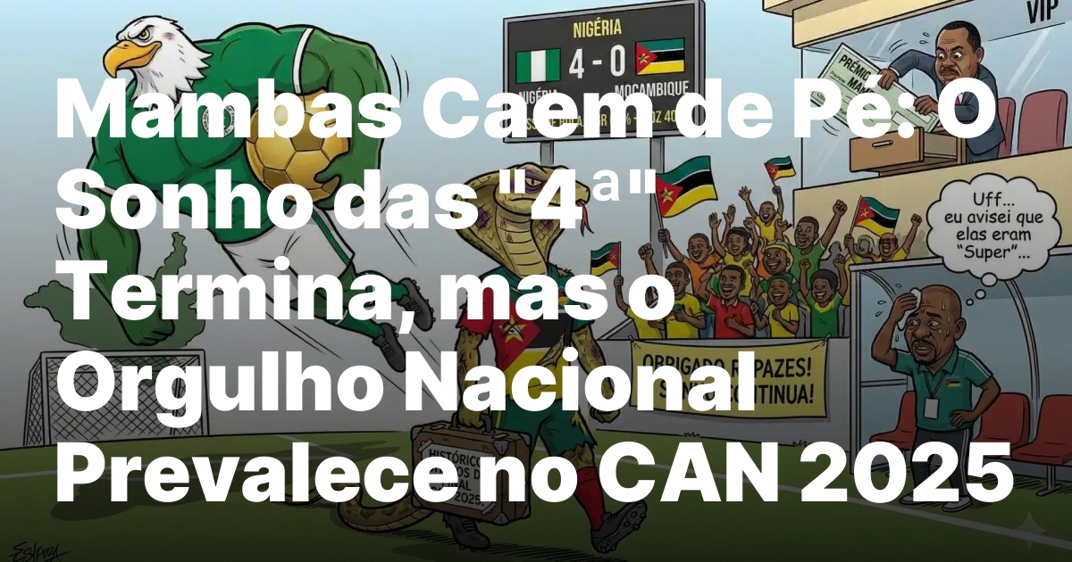 Mocambique nos oitavos do can 2025 uma campanha historica.jpeg