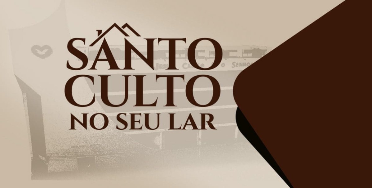 Acompanhe o Santo Culto em Seu Lar.jpeg
