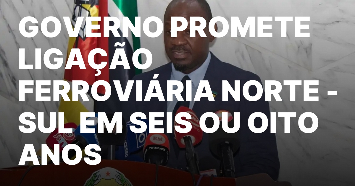 Governo Lanca Gabinete para Linha Ferroviaria Norte Sul.jpeg