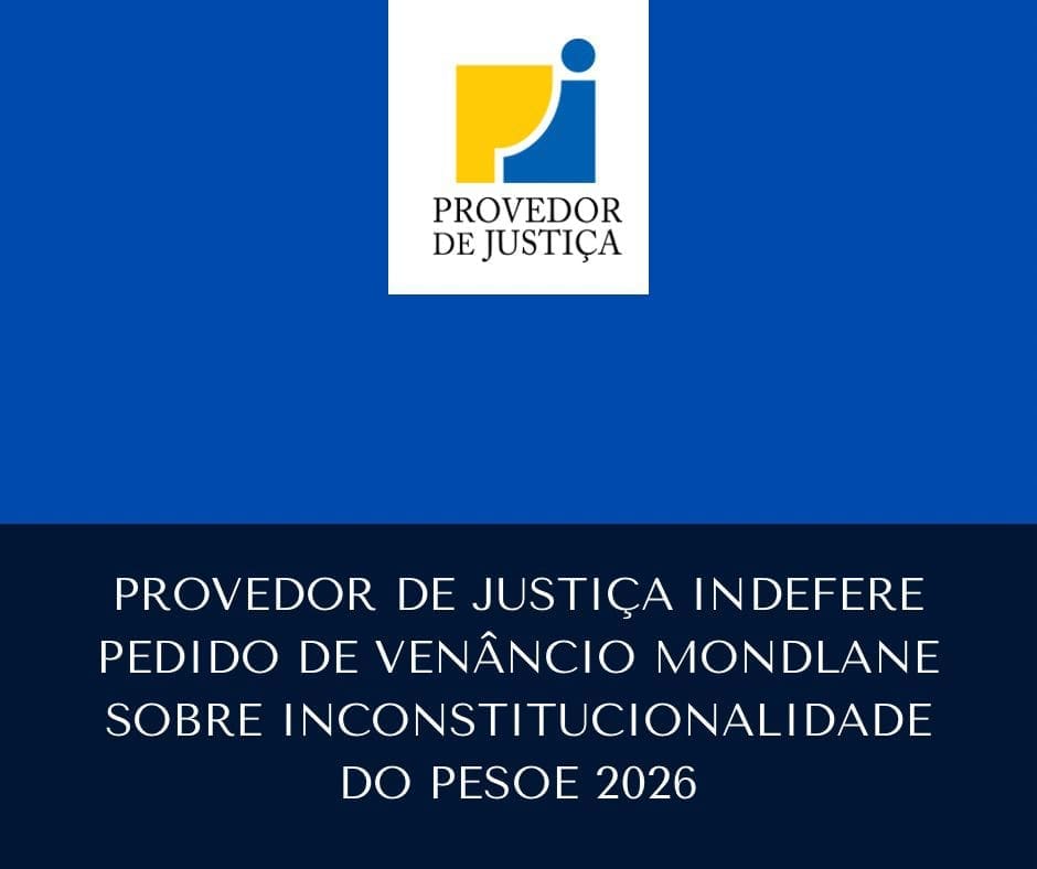 PROVEDOR DE JUSTICA REJEITA PETICAO DE VENANCIO MONDLANE SOBRE O.jpeg