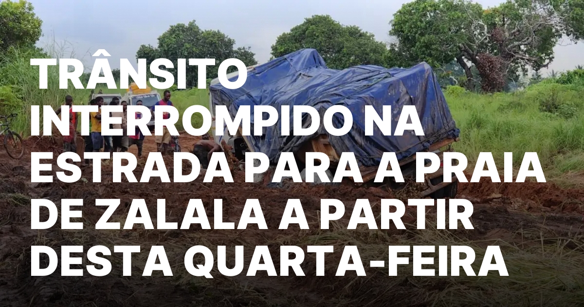 TRANSITO INTERROMPIDO NA ESTRADA PARA A PRAIA DE ZALALA A.jpeg